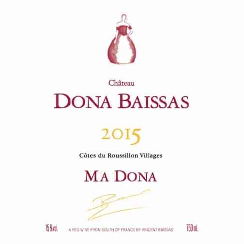 Château Dona Baissas CÔTES DU ROUSSILLON VILLAGES 2015 - «Ma Dona»